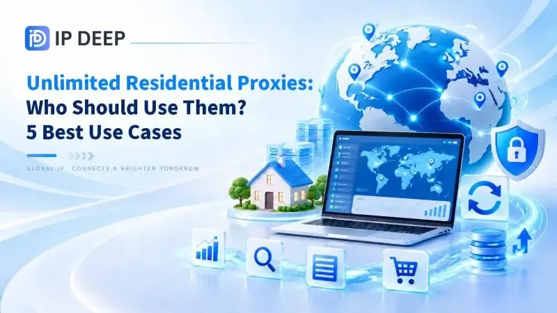 Unlimited Residential Proxies: Who Should Use Them? 5 Best Use Cases